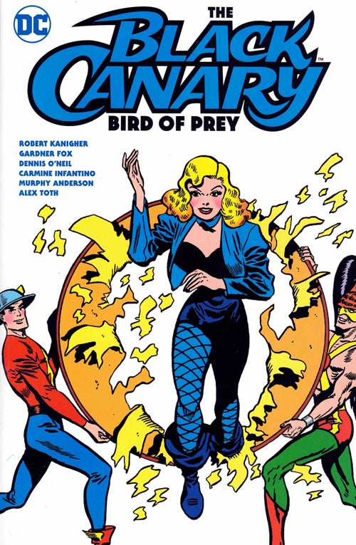 Item #59733 The Black Canary: Bird of Prey. Robert Kanigher, Gardner Fox, Dennis O'Neil.