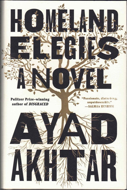 Item #59739 Homeland Elegies: A Novel. Ayad Akhtar.