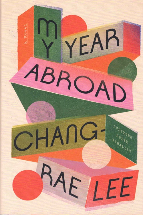 Item #59740 My Year Abroad. Chang-Rae Lee.