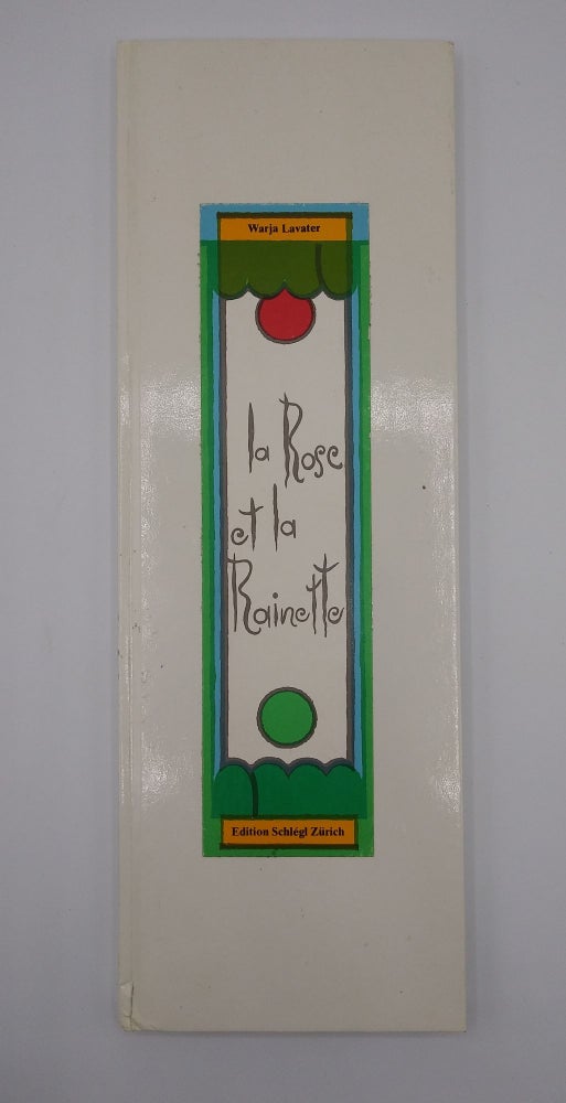 Item #59780 La Rose et la Rainette; Die Rose und der Laubfrosch:eine Fabel [The Rose and the Tree Frog]. Warja Lavater.