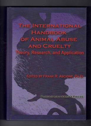 Item #59784 The International Handbook of Animal Abuse and Cruelty: Theory, Research, and...