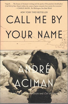 Item #59872 Call Me By Your Name. André Aciman