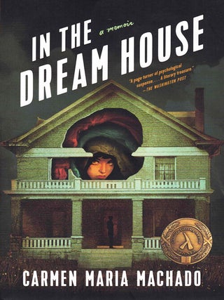 Item #59886 In the Dream House: A Memoir. Carmen Maria Machado