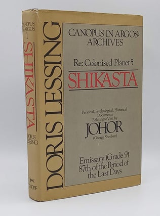 Shikasta: Re, Colonized Planet 5 : Personal, Psychological, Historical Documents Relating to Visit by Johor (GEORGE SHERBAN EMISSARY)