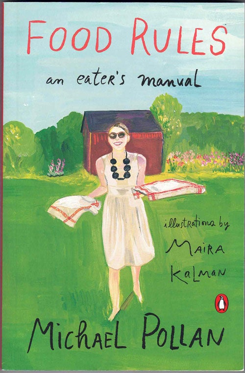 Item #60040 Food Rules: An Eater's Manual. Michael Pollan, Maira Kalman.