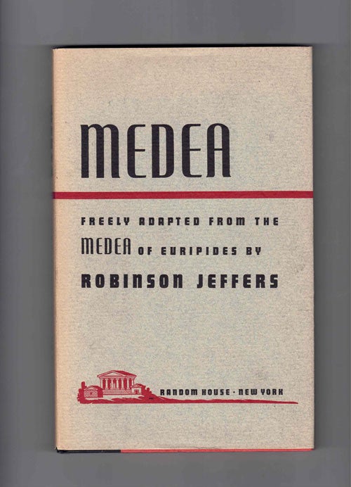 Item #60105 Medea. Freely Adapted from the Medea of Euripides. Robinson Jeffers.