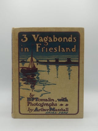 Item #60146 Three Vagabonds in Friesland with a Yacht & a Camera [Travel] [The Netherlands]. H....