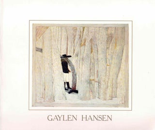 Item #60166 Gaylen Hansen: The Paintings of a Decade, 1975-1985. Gaylen Hansen