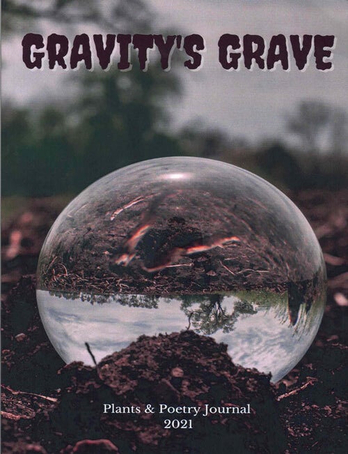 Item #60201 Gravity's Grave: Plants and Poetry Journal 2021. Jamie Nix, Leslie Walker.