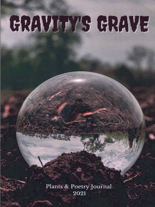 Item #60201 Gravity's Grave: Plants and Poetry Journal 2021. Jamie Nix, Leslie Walker