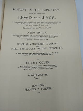 History of the Expedition under the Command of Lewis and Clark, To the Sources of the Missouri River, thence across the Rocky Mountains and down the Columbia River to the Pacific Ocean, performed during the Years 1804-5-6, by Order of the Government of the United States. Original Manuscript Journals and Field Notebooks of the Explorers, Together with A New Biographical and Bibliographical Introduction, New Maps and Other Illustrations, and a Complete Index- 4 volumes (Lewis and Clark's Expedition)