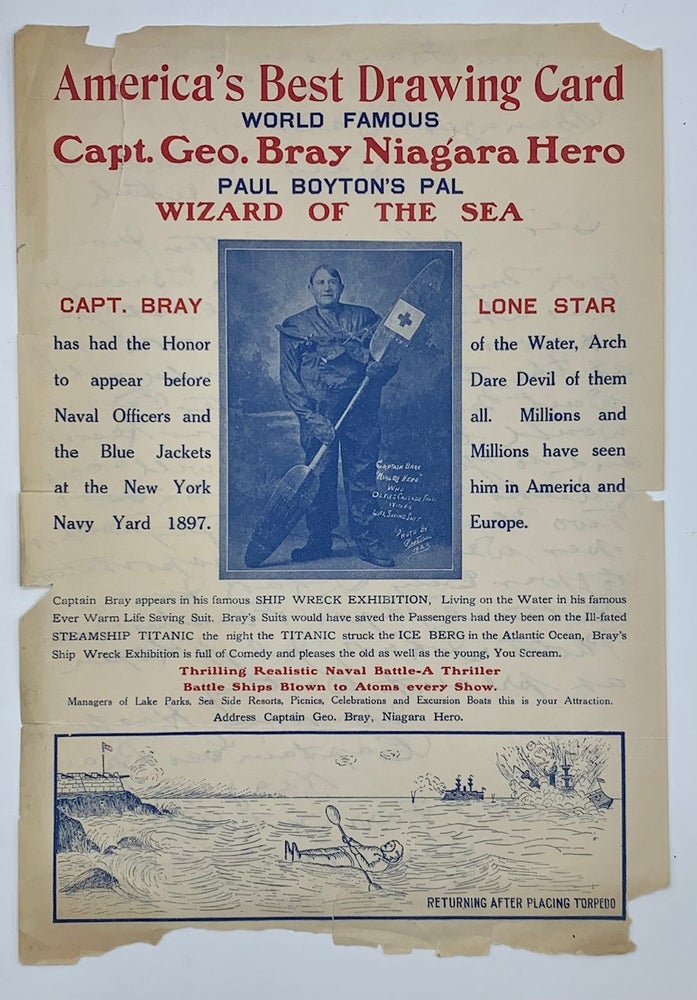 Item #60253 America's Best Drawing Card. World Famous Capt. Geo. Bray Niagara Hero. Paul Boynton's Pal Wizard of the Sea. Capt. Bray has had the Honor to appear before Naval Officers and the Blue Jackets at the New York Navy Yard 1897. Lone Star of the Water, Arch Dare Devil of them all.