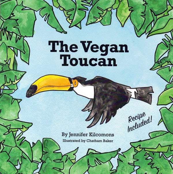 Item #60267 The Vegan Toucan. Jennifer Kilcomons, Chatham Baker.