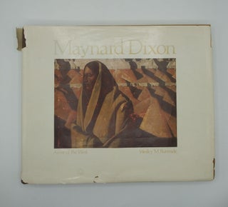 Item #60332 Maynard Dixon: Artist of the West. Wesley M. Burnside