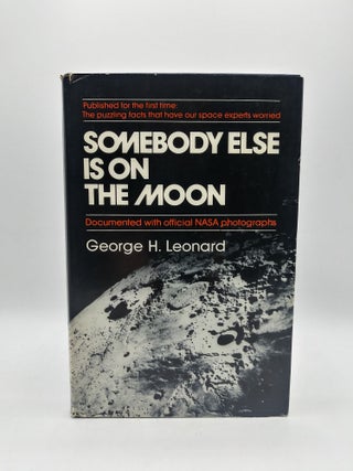 Item #60392 Somebody Else is on the Moon. George H. Leonard