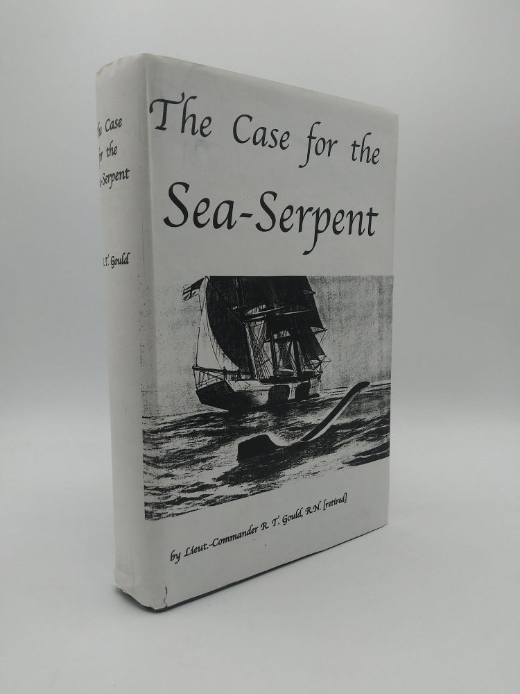 Item #60489 The Case for the Sea-Serpent. R. T. Gould.