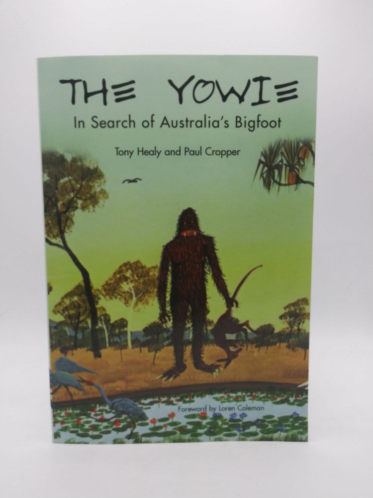 Item #60490 The Yowie: In Search of Australia’s Bigfoot. Tony Healy, Paul Cropper.