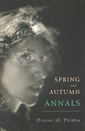 Item #60505 Spring and Autumn Annals. Diane di Prima