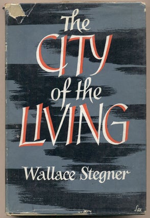 Item #6054 The City of the Living. Wallace Stegner