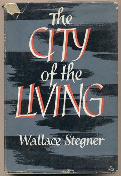 Item #6054 The City of the Living. Wallace Stegner.