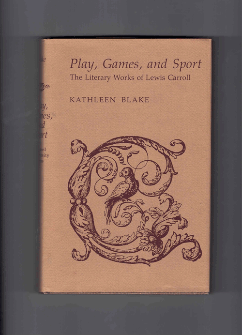 Item #60567 Play, Games, and Sport: The Literary Works of Lewis Carroll. Kathleen Blake.