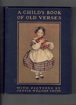 Item #60570 A Child's Book of Old Verses. Jessie Willcox Smith