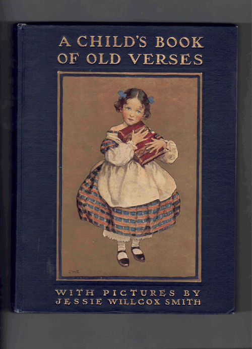 Item #60570 A Child's Book of Old Verses. Jessie Willcox Smith.