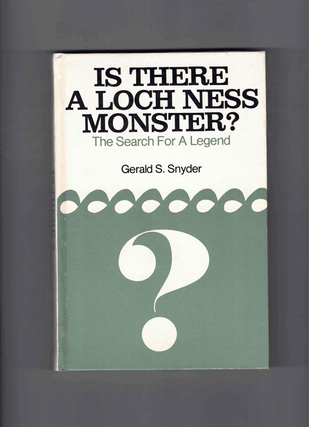 Item #60653 Is There a Loch Ness Monster? The Search for a Legend. Gerald S. Snyder