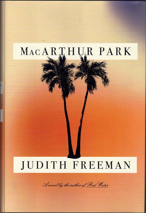 Item #60662 MacArthur Park. Judith Freeman.