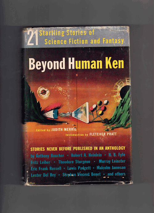 Item #60743 Beyond Human Ken: Twenty-One Startling Stories of Science Fiction and Fantasy. Judith Merril, Fletcher Pratt.