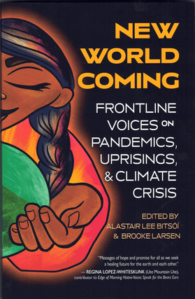 Item #60775 New World Coming; Frontline Voices on Pandemics, Uprisings, & Climate Crisis....