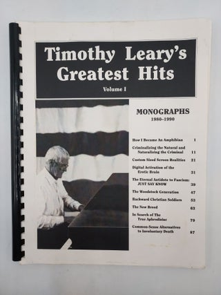 Item #60782 Timothy Leary's Greatest Hits Volume 1: Monographs 1980-1990. Timothy Leary, Ron...