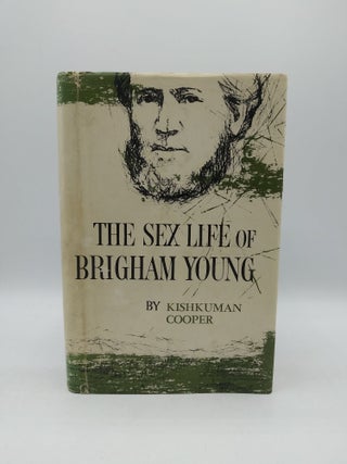 Item #60826 Sex Life of Brigham Young. Kishkuman Cooper, E. Cecil McGavin