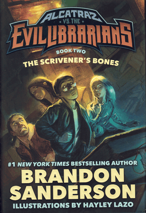 Item #60916 Alcatraz vs. the Evil Librarians: Book Two: The Scrivener's Bones. Brandon Sanderson