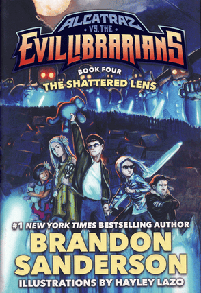 Item #60917 Alcatraz vs. the Evil Librarians: Book Four: The Shattered Lens. Brandon Sanderson