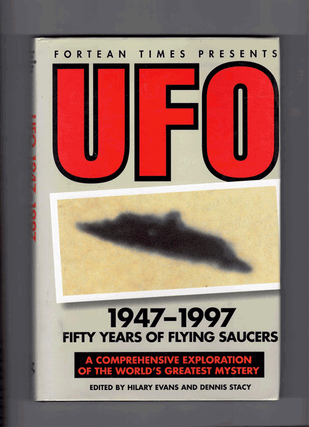 Item #60924 UFOs, 1947-1997. From Arnold to the Abductees: Fifty Years of Flying Saucers. Hilary...