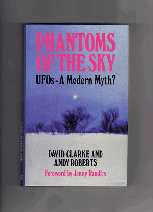 Item #60930 Phantoms of the Sky: UFOs- A Modern Myth? David Clarke, Andy Roberts