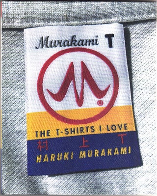 Item #60949 Murakami T: The T-Shirts I Love. Haruku Murakami