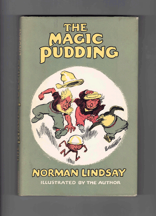 Item #60958 The Magic Pudding: Being the Adventures of Bunyip Bluegum and his friends Bill Barnacle & Sam Sawnoff. Norman Lindsay.