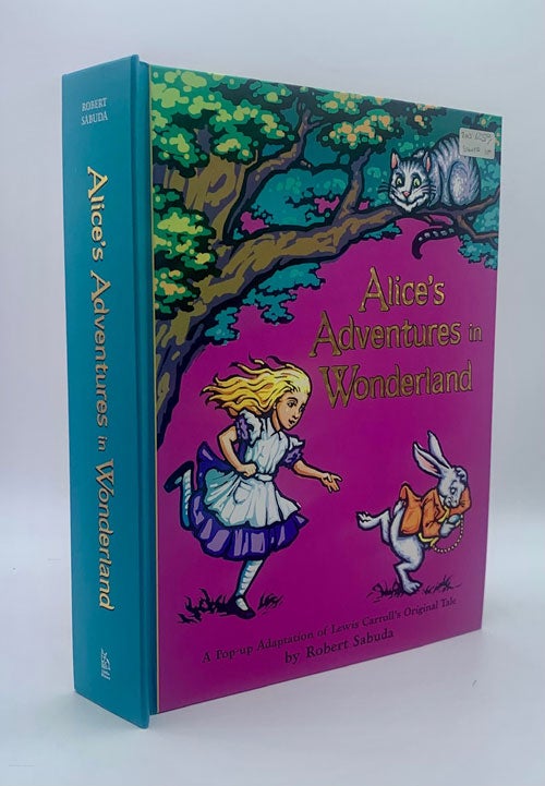 Item #60984 Alice's Adventures in Wonderland: A Pop-up Adaptation of Lewis Carroll's Original Tale. Robert Sabuda, Lewis Carroll.