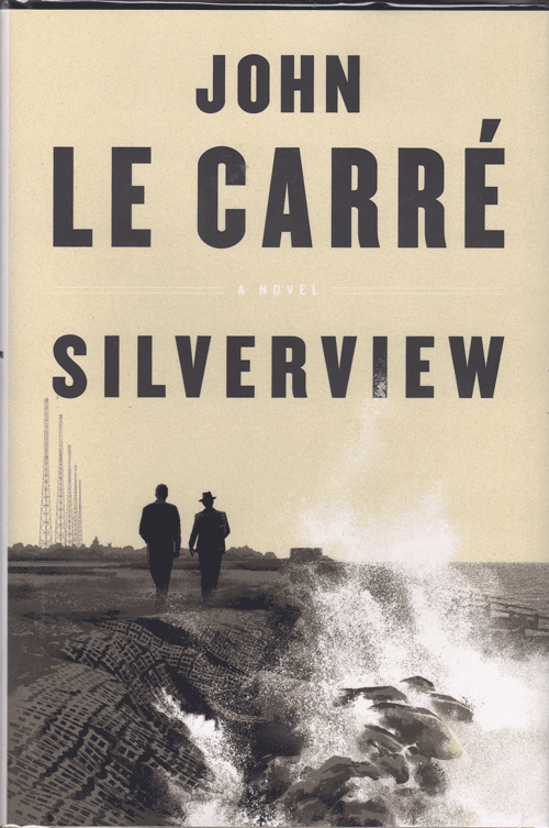Item #60995 Silverview: a Novel. John Le Carré.