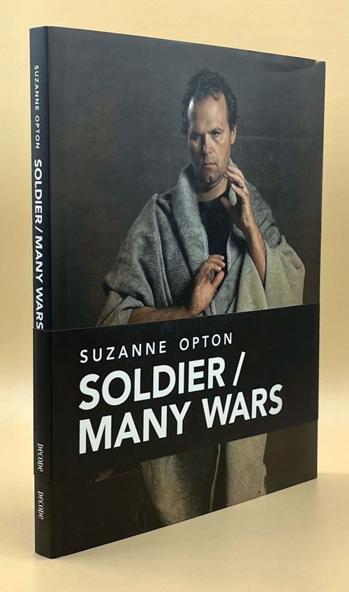 Item #61072 Soldier / Many Wars. Suzanne Opton, Phillip Prodger, Ann Jones.