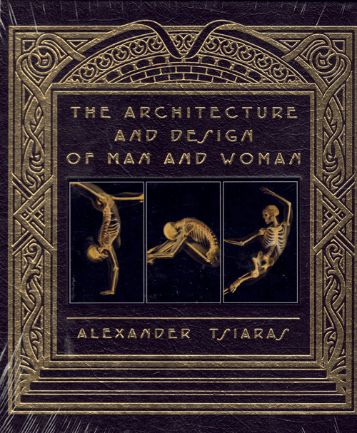 Item #61091 The Architecture and Design of Man and Woman. Alexander Tsiarias.