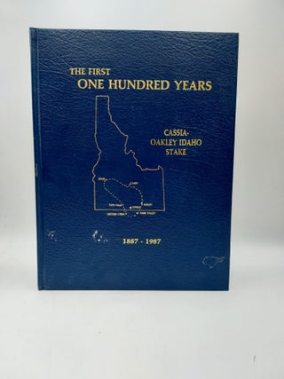 Item #61170 The First One Hundred Years: Cassia-Oakley Idaho Stake 1887-1987