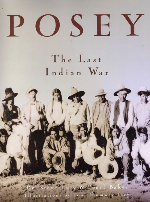 Item #61175 Posey: The Last Indian War. Steve Dr. Lacy, Pearl Baker.