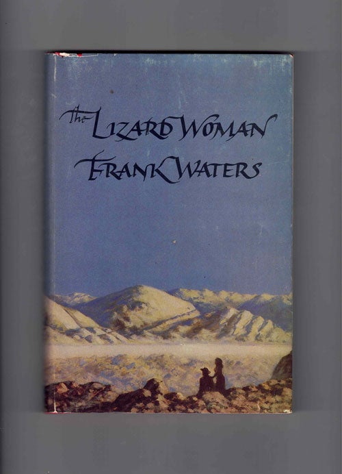 Item #61253 The Lizard Woman. Frank Waters.