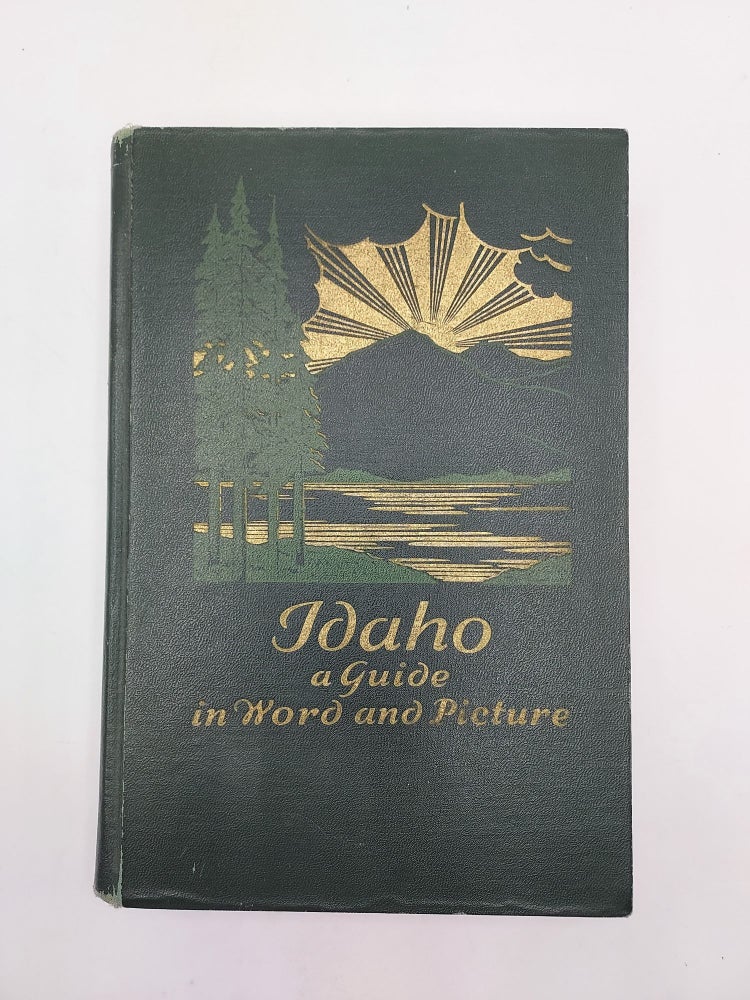 Item #61275 Idaho: A Guide in Word and Picture (American Guide Series). Vardis Fisher.