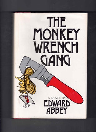 The Monkey Wrench Gang. Edward Abbey.