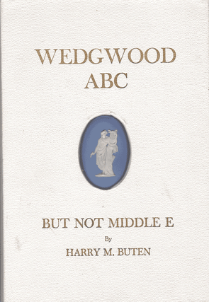 Item #61295 Wedgwood ABC: But Not the Middle E. Harry M. Buten