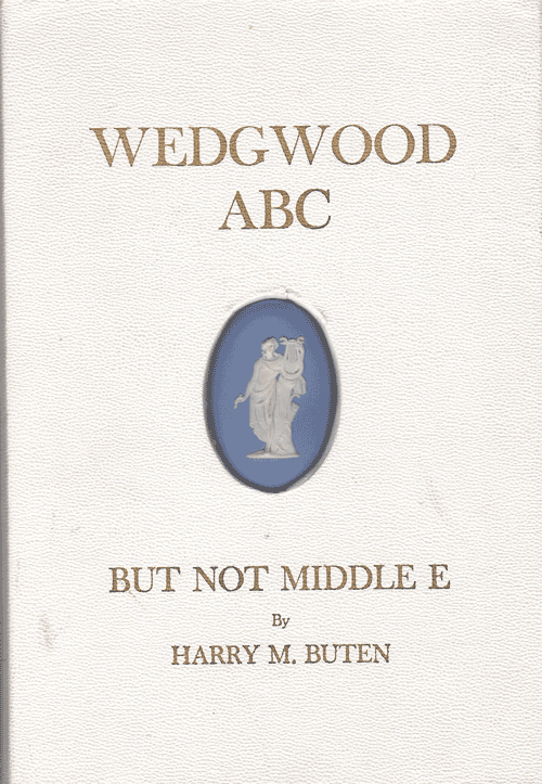 Item #61295 Wedgwood ABC: But Not the Middle E. Harry M. Buten.